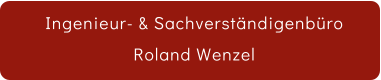 Ingenieur- & Sachverstndigenbro Roland Wenzel